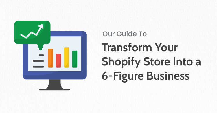 Building A 6-Figure Shopify Store: A Detailed Guide 2026